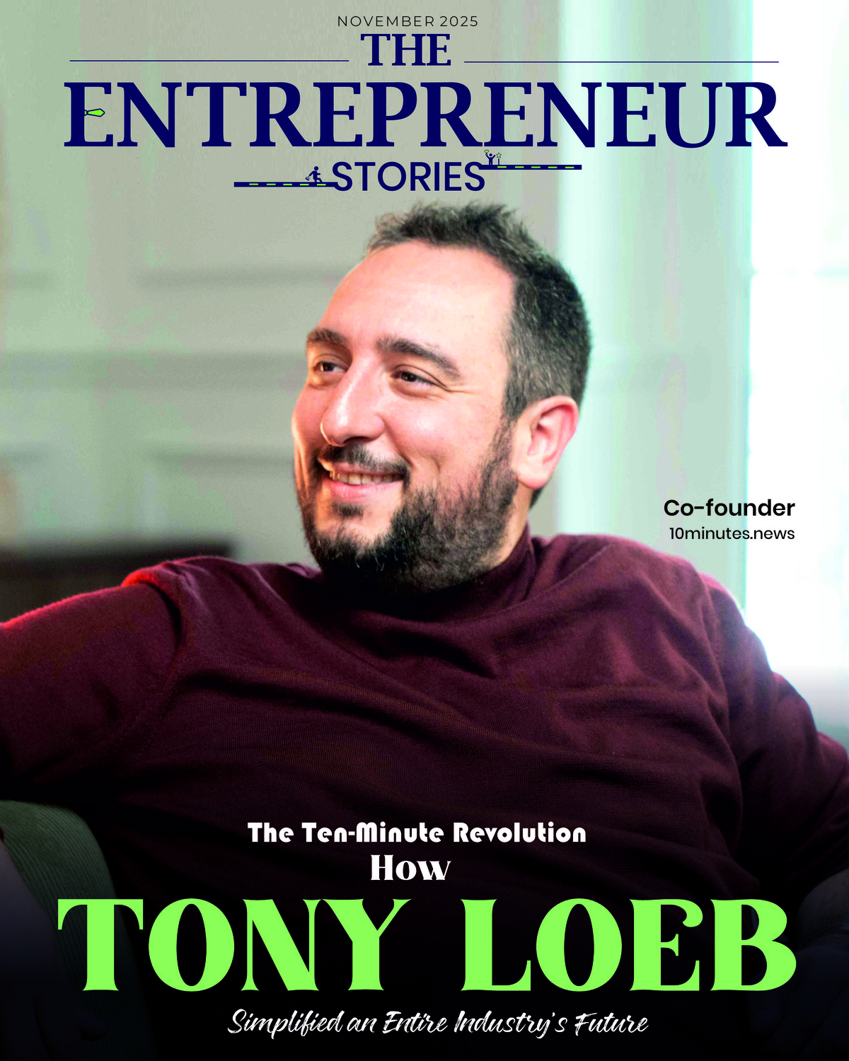 The Entrepreneur Stories · November 2025 cover · Tony Loeb, co-founder of 10minutes.news